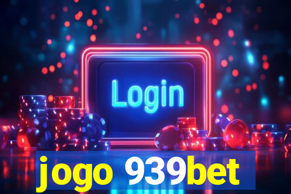 jogo 939bet